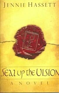 Seal Up the Vision (Paperback)