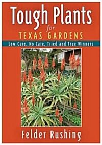Tough Plants for Texas Gardens (Paperback)