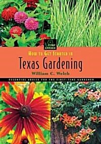 How to Get Started in Texas Gardening (Paperback, Illustrated)