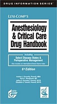 Lexi-Comps Anesthesiology & Critical Care Drug Handbook (Paperback, 6th)