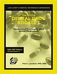 Lexi- Comps The Little Dental Drug Booklet, 2006-2007 (Paperback)