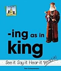 Ing as in King (Library Binding)