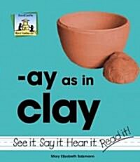 Ay as in Clay (Library Binding)