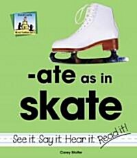 Ate as in Skate (Library Binding)