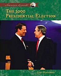 The 2000 Presidential Election (Library Binding)
