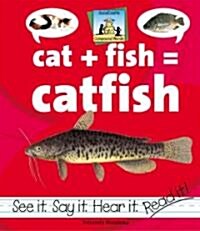 Cat+fish=catfish (Library Binding)