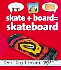 Skate+board=skateboard (Library Binding)