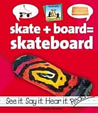 Skate]board=skateboard (Library Binding)