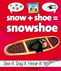 Snow+shoe=snowshoe (Library Binding)