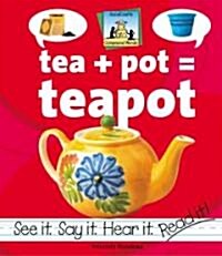 Tea+pot=teapot (Library Binding)