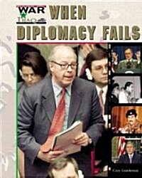 When Diplomacy Fails (Library Binding)