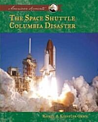 The Space Shuttle Columbia Disaster (Library Binding)