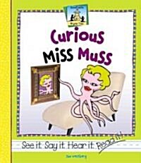 Curious Miss Muss (Library Binding)