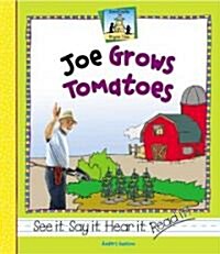 Joe Grows Tomatoes (Library Binding)