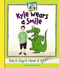 Kyle Wears a Smile (Library Binding)