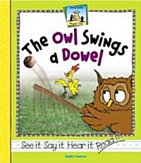 The Owl Swings a Dowel (Library Binding)