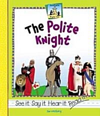 The Polite Knight (Library Binding)