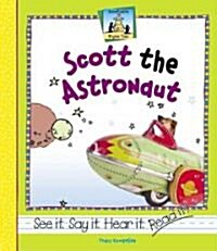 Scott the Astronaut (Library Binding)