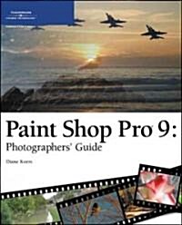 Paint Shop Pro 9 Photographers Guide (Paperback)