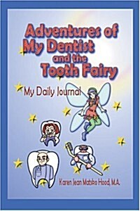 Adventures of My Dentist And the Tooth Fairy (Paperback)