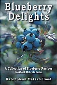Blueberry Delights Cookbook (Paperback)