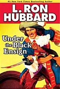 [중고] Under the Black Ensign: A Pirate Adventure of Loot, Love and War on the Open Seas (Paperback)