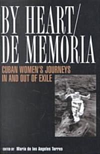 By Heart/de Memoria: Cuban Womens Journeys in and Out of Exile (Paperback)