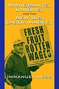 Immigrants Unions & the New Us Labor Mkt (Hardcover)