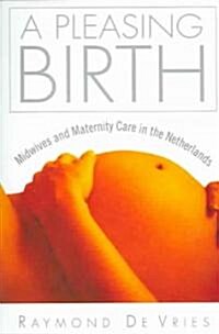 A Pleasing Birth: Midwives and Maternity Care (Paperback)