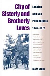 City of Sisterly and Brotherly Loves: Lesbian and Gay Philadelphia, 1945-1972 (Paperback, Revised)