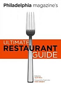 Philadelphia Magazines Ultimate Restaurant Guide (Paperback)