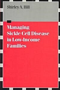 Managing Sickle Cell Disease: In Low-Income Families (Paperback)