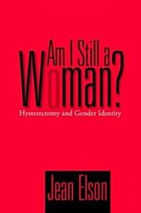 Am I Still a Woman?: Hysterectomy and Gender Identity (Paperback)