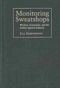 Monitoring Sweatshops: Workers, Consumers, and the Global Apparel Industry (Hardcover)