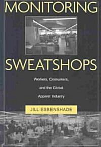 Monitoring Sweatshops: Workers, Consumers, and the Global Apparel Industry (Paperback)