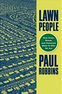 Lawn People: How Grasses, Weeds, and Chemicals Make Us Who We Are (Hardcover)