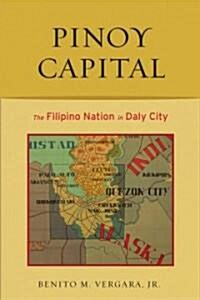 Pinoy Capital: The Filipino Nation in Daly City (Paperback)