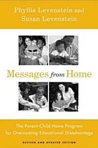 Messages from Home: The Parent-Child Home Program for Overcoming Educational Disadvantage (Hardcover, Revised. Update)