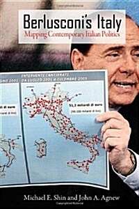 Berlusconis Italy: Mapping Contemporary Italian Politics (Paperback)