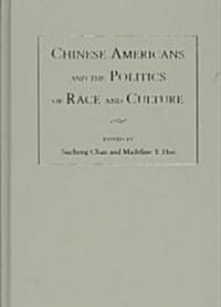 Chinese Americans and the Politics of Race and Culture (Hardcover)