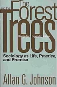 The Forest and the Trees: Sociology as Life, Practice, and Promise (Paperback, Revised)