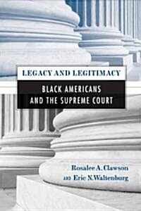 Legacy and Legitimacy: Black Americans and the Supreme Court (Hardcover)