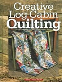 Creative Log Cabin Quilting (Hardcover)