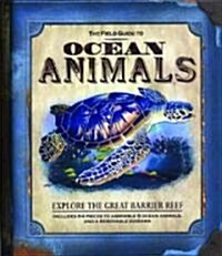 [중고] The Field Guide to Ocean Animals: Explore the Great Barrier Reef [With Removable Diorama and 64 Pieces to Assemble 8 Ocean Animals] (Hardcover)