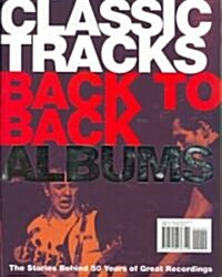 Classic Tracks Back to Back Singles / Classic Tracks Back to Back Albums (Paperback)