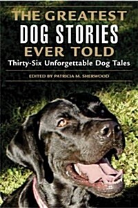 Greatest Dog Stories Ever Told (Paperback)