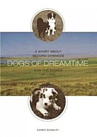 Dogs Of Dreamtime (Hardcover)