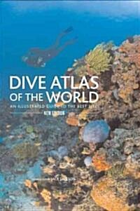 Dive Atlas of the World: An Illustrated Guide to the Best Sites (Hardcover, New)