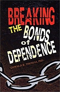 Breaking the Bonds of Dependence (Paperback)