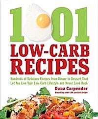 [중고] 1,001 Low-Carb Recipes: Hundreds of Delicious Recipes from Dinner to Dessert That Let You Live Your Low-Carb Lifestyle and Never Look Back (Paperback)